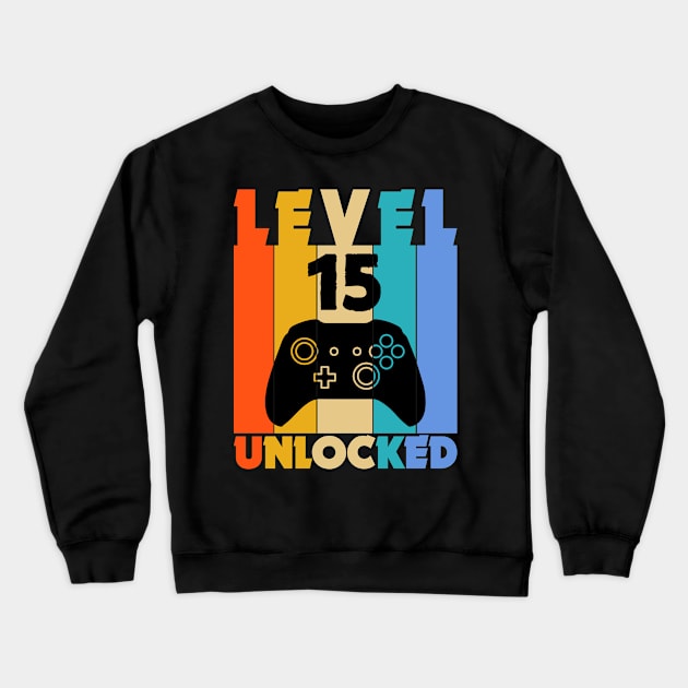 Level 15 Unlocked Funny Video Gamer Birthday Novelty T-Shirt Crewneck Sweatshirt by MekiBuzz Graphics